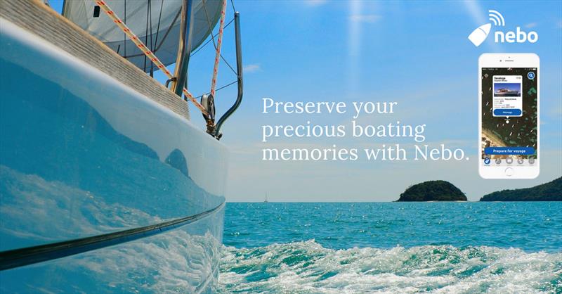 Preserve your precious boating memories with Nebo - photo © Nebo